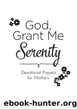 God, Grant Me Serenity by Renae Brumbaugh Green