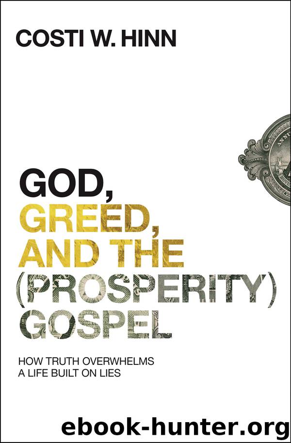 God, Greed, and the (Prosperity) Gospel by Costi W. Hinn