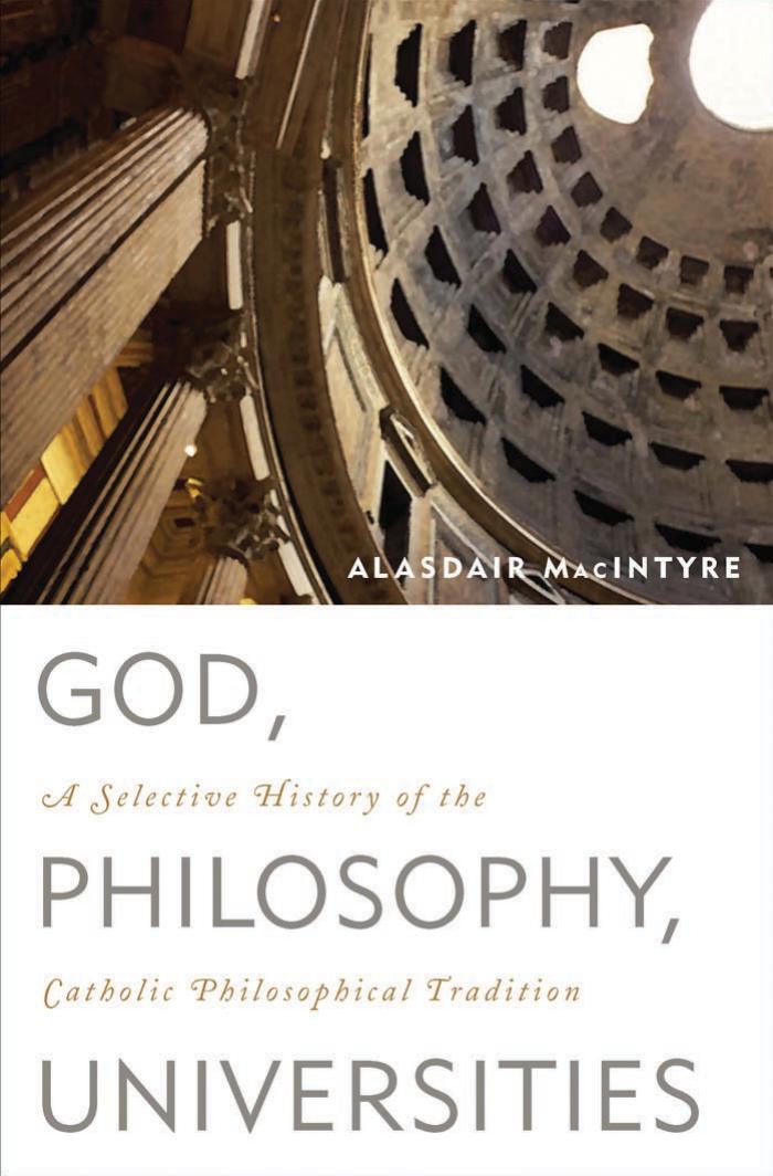 God, Philosophy, Universities: A Selective History of the Catholic Philosophical Tradition by Alasdair MacIntyre