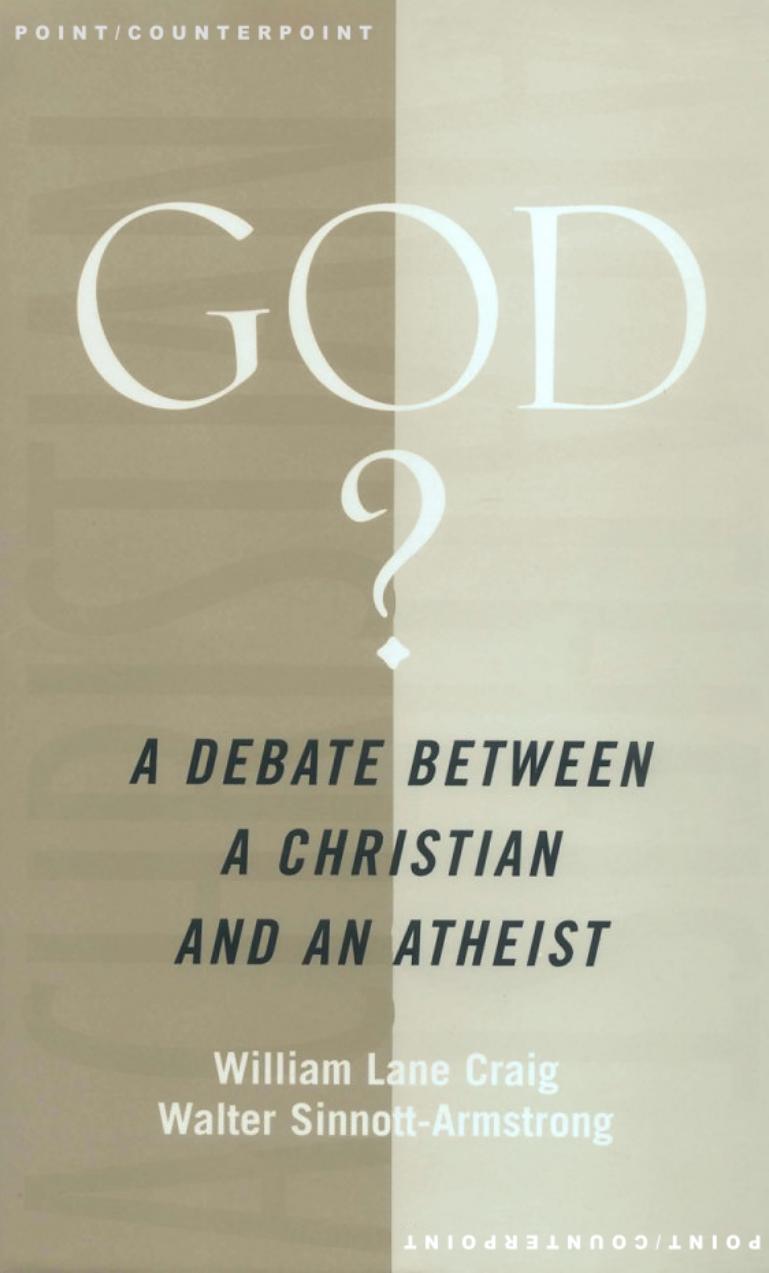 God?: A Debate between a Christian and an Atheist by William Lane Craig && Walter Sinnott-Armstrong