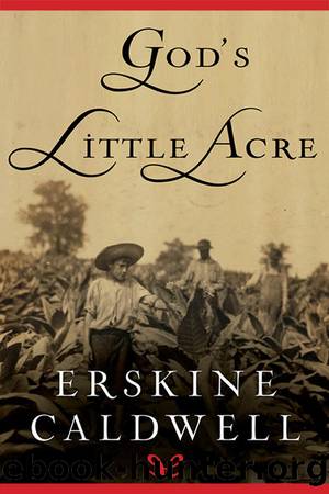 Godâs Little Acre by Erskine Caldwell