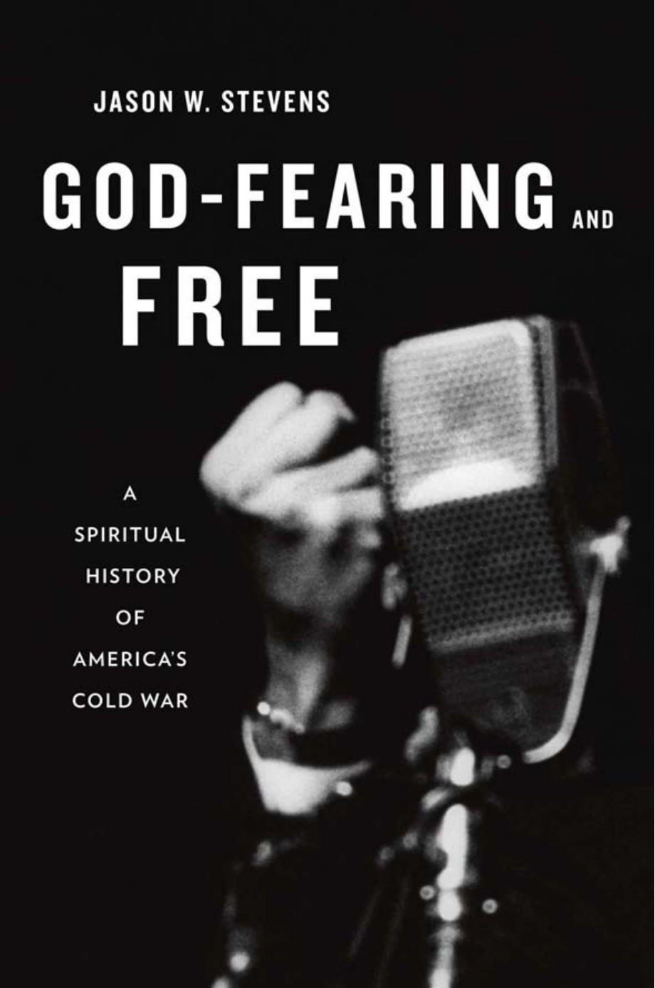 God-Fearing and Free: A Spiritual History of America’s Cold War by Unknow