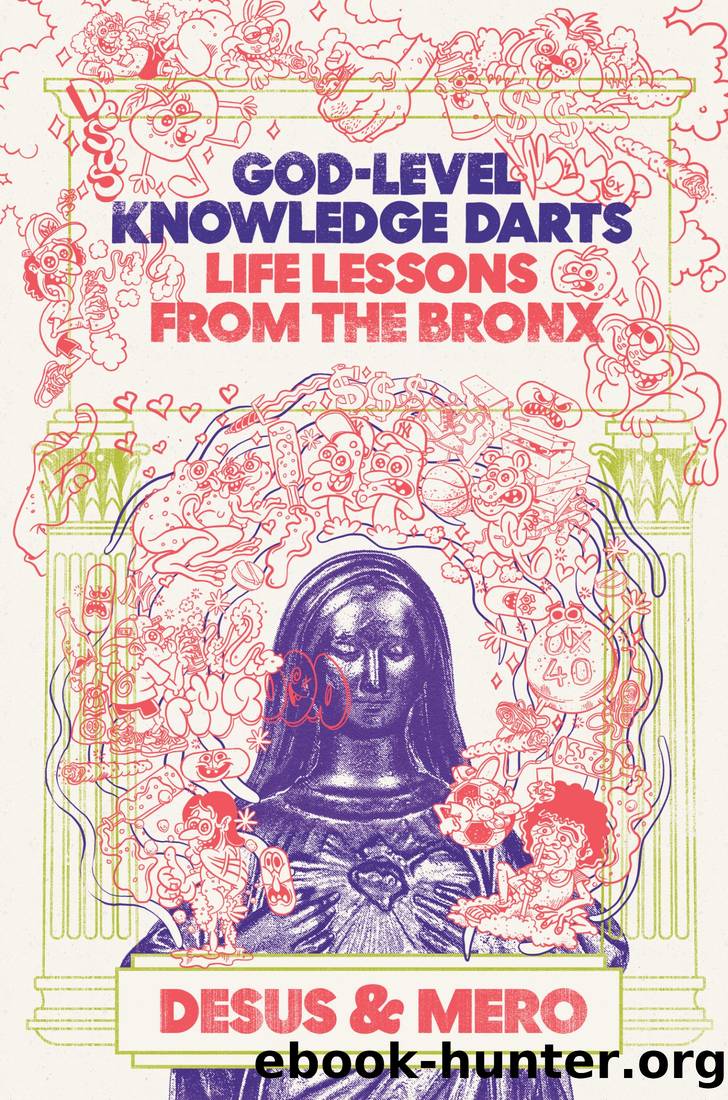 God-Level Knowledge Darts: Life Lessons From the Bronx by Desus & Mero