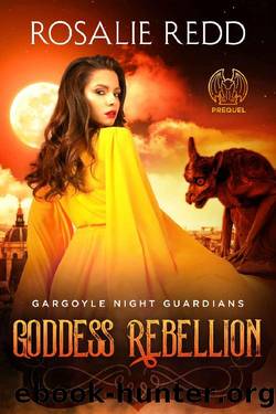 Goddess Rebellion: Gargoyle Night Guardians Prequel by Rosalie Redd