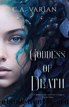 Goddess of Death (Supernatural Saviors Series Book 2) by C. A. Varian