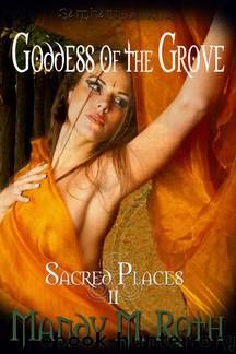 Goddess of the Grove by Mandy M Roth