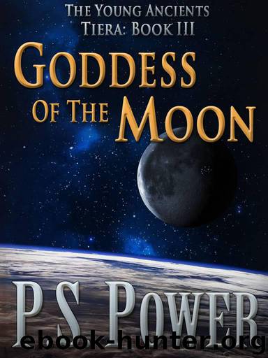 Goddess of the Moon (Young Ancients: Tiera) by Power P. S