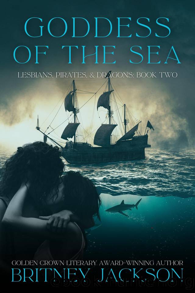 Goddess of the Sea (Lesbians, Pirates, and Dragons Book 2) by Britney Jackson