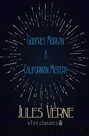 Godfrey Morgan A Californian Mystery by Jules Verne