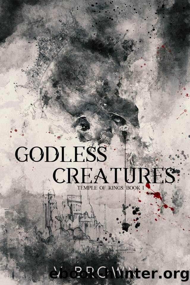 Godless Creatures : A Dark Romance by V. Brown