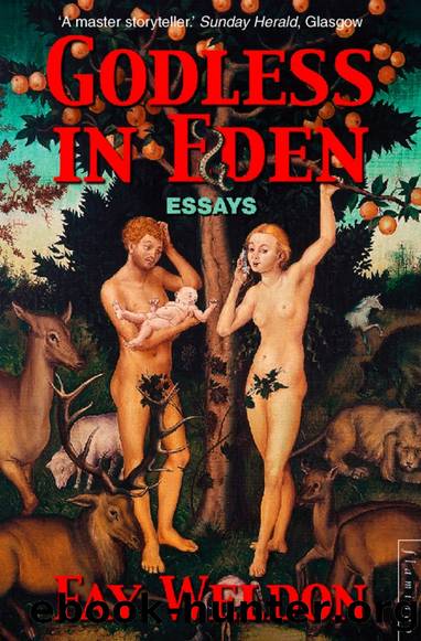 Godless in Eden: Essays by Fay Weldon