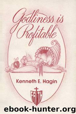 Godliness is Profitable by Kenneth E. Hagin