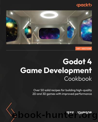 Godot 4 Game Development Cookbook by Jeff Johnson
