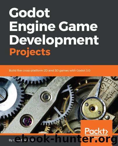 Godot Game Engine Projects by Chris Bradfield
