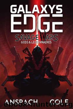 Gods & Legionnaires (Galaxy's Edge: Savage Wars Book 2) by Jason Anspach & Nick Cole