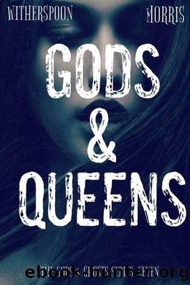 Gods & Queens by Cynthia D Witherspoon & T H Morris