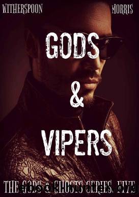 Gods & Vipers by Cynthia D Witherspoon & T H Morris