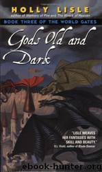Gods Old and Dark by Holly Lisle