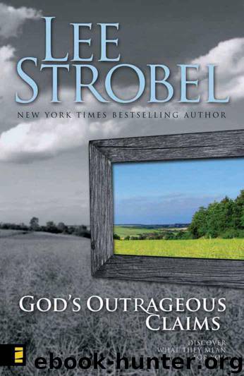 Gods Outrageous Claims by Lee Strobel