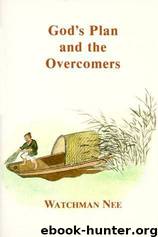 Gods Plan and the Overcomers: by Watchman Nee