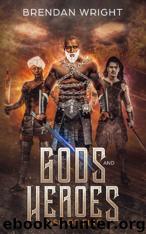Gods and Heroes- Rise of Fire by Brendan Wright