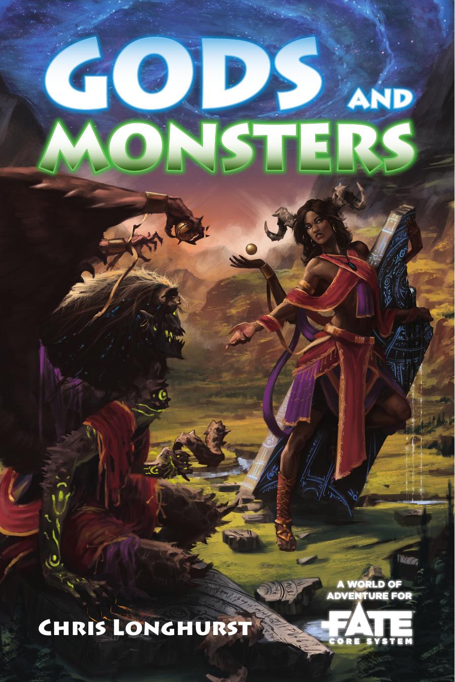 Gods and Monsters â¢ A World of Adventure for Fate Core by Chris Longhurst