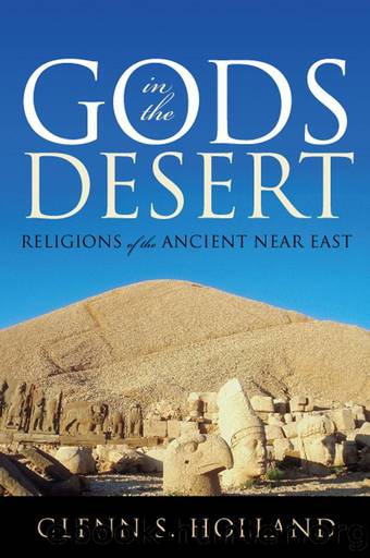 Gods in the Desert: Religions of the Ancient Near East by Glenn S. Holland