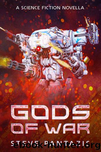 Gods of War: Near-future Science Fiction Novella by Steve Pantazis