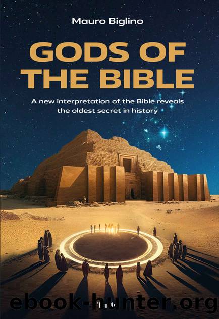 Gods of the Bible: A New Interpretation of the Bible Reveals the Oldest Secret in History by Mauro Biglino