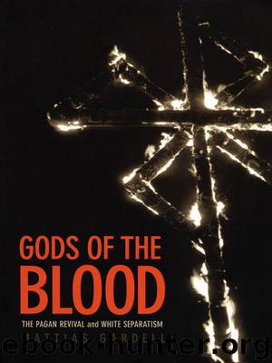 Gods of the Blood: The Pagan Revival and White Separatism by Mattias Gardell