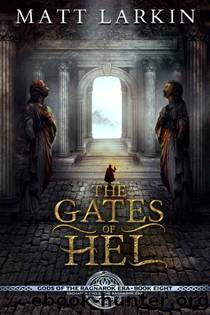 Gods of the Ragnarok Era 008: The Gates of Hel by Matt Larkin