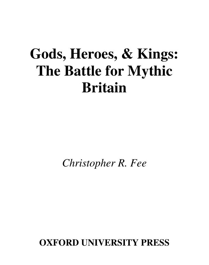 Gods, Heroes, & Kings: The Battle for Mythic Britain by Christopher R. Fee