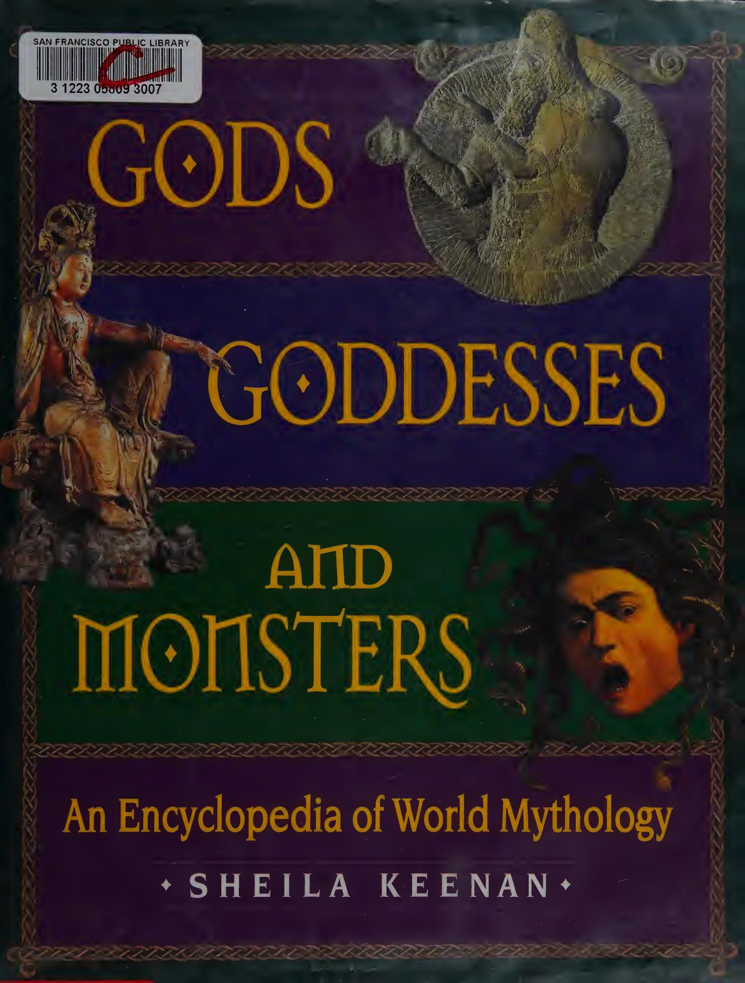 Gods, goddesses, and monsters : an encyclopedia of world mythology by Keenan Sheila
