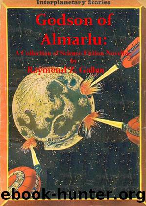 Godson of Almarlu: A Collection of Science Fiction Novellas by Raymond Z. Gallun