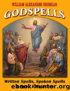 Godspells: Written Spells, Spoken Spells, and Spell Enhancers by William Oribello