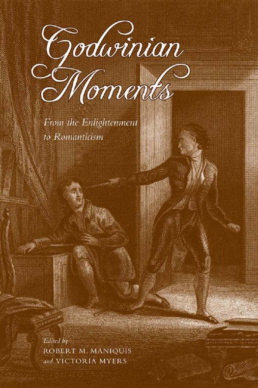Godwinian Moments : From the Enlightenment to Romanticism by Robert Maniquis; Victoria Myers
