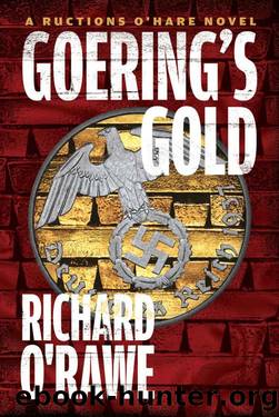 Goering's Gold by Richard O'Rawe