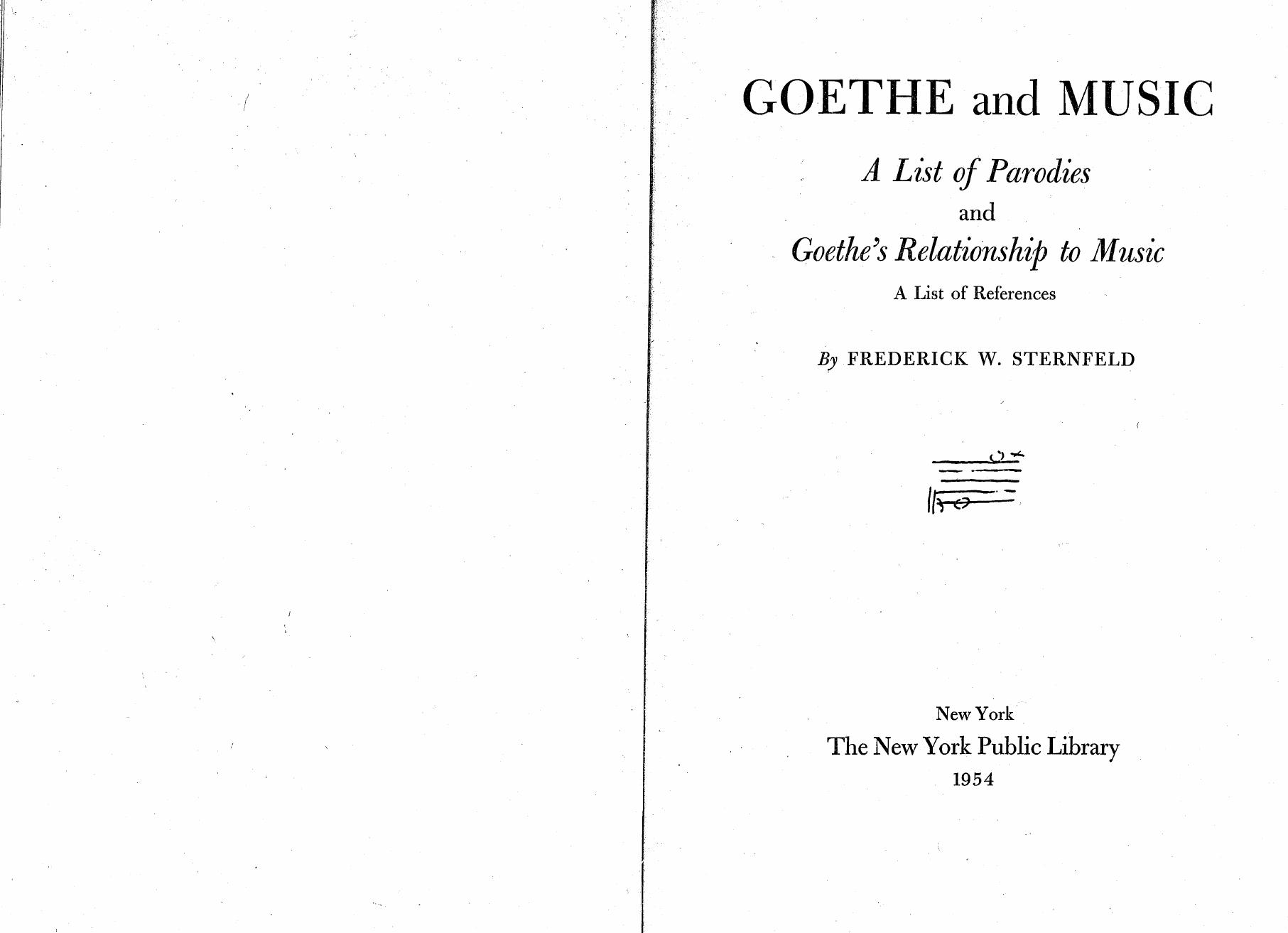 Goethe and Music: A List of Parodies; and Goetheâs Relationship to Music: A List of References by Frederick William Sternfeld