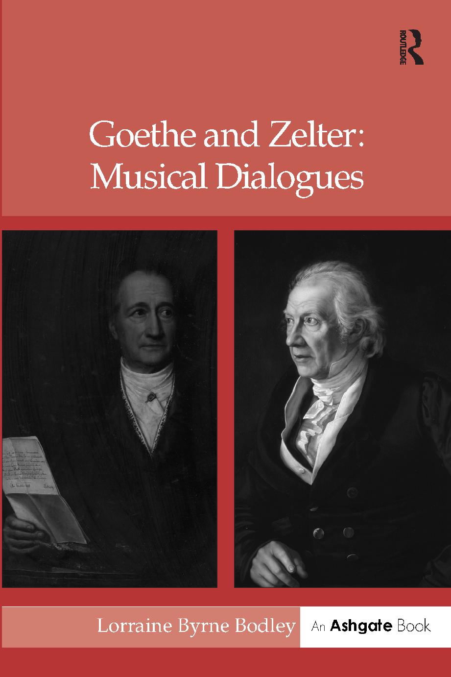 Goethe and Zelter: musical dialogues by Bodley Lorraine Byrne;Goethe Johann Wolfgang von;Zelter Carl Friedrich