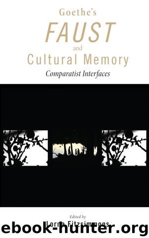 Goethe's Faust and Cultural Memory by Fitzsimmons Lorna;