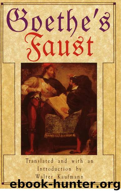 Goethe's Faust by Johann Wolfgang von Goethe & Walter Kaufmann