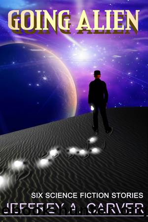 Going Alien by Jeffrey A. Carver