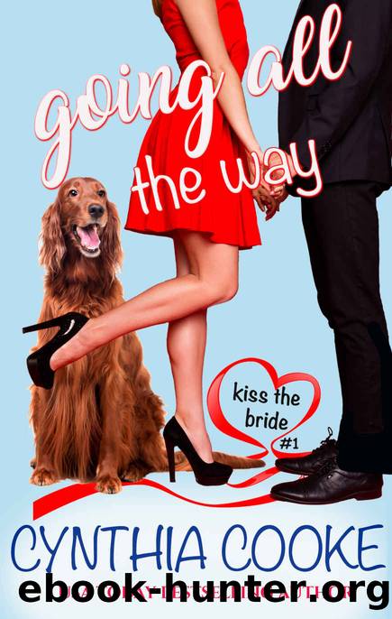 Going All The Way: Kiss The Bride #1 by Cooke Cynthia