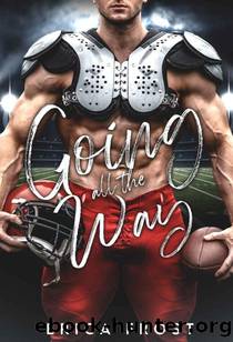 Going All The Way: New Adult Football Second Chance Romance by Erica Frost