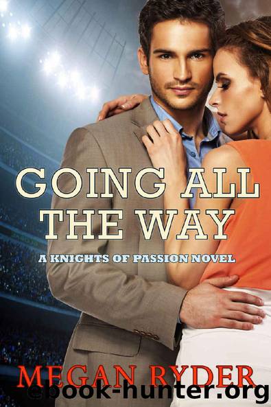 Going All the Way (Knights of Passion Book 1) by Megan Ryder