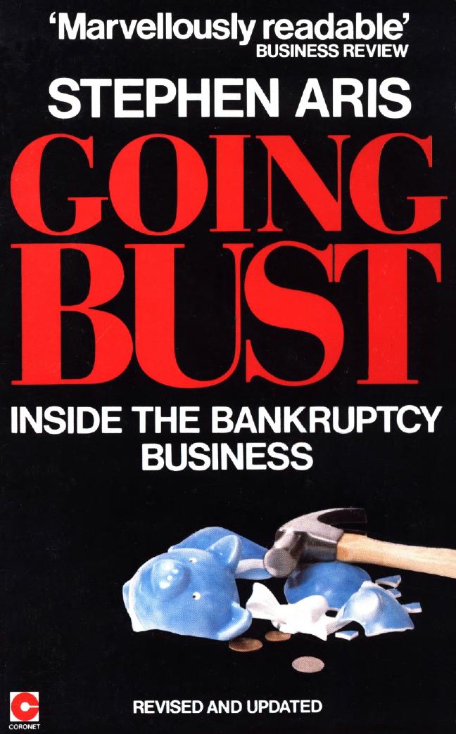 Going Bust: Inside the Bankruptcy Business by Stephen Aris