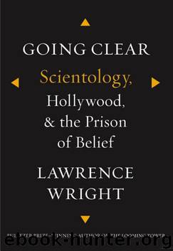 Going Clear: Scientology, Hollywood, and the Prison of Belief by Lawrence Wright