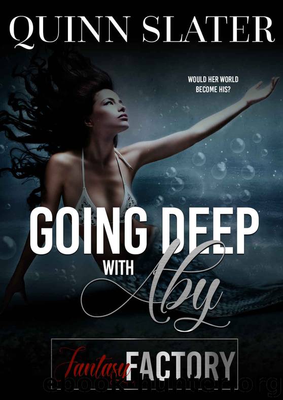 Going Deep With Aby by Quinn Slater