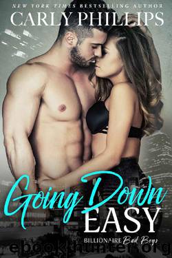 Going Down Easy (Billionaire Bad Boys) by Carly Phillips