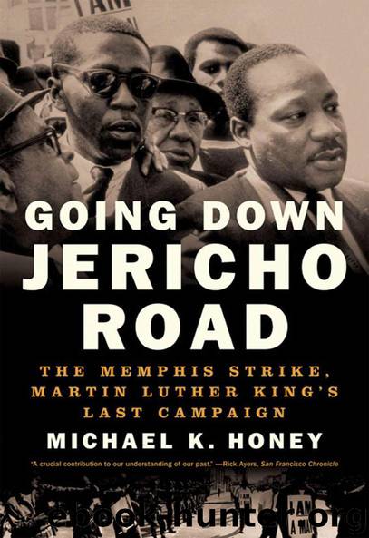 Going Down Jericho Road: The Memphis Strike, Martin Luther King's Last Campaign by Honey Michael K